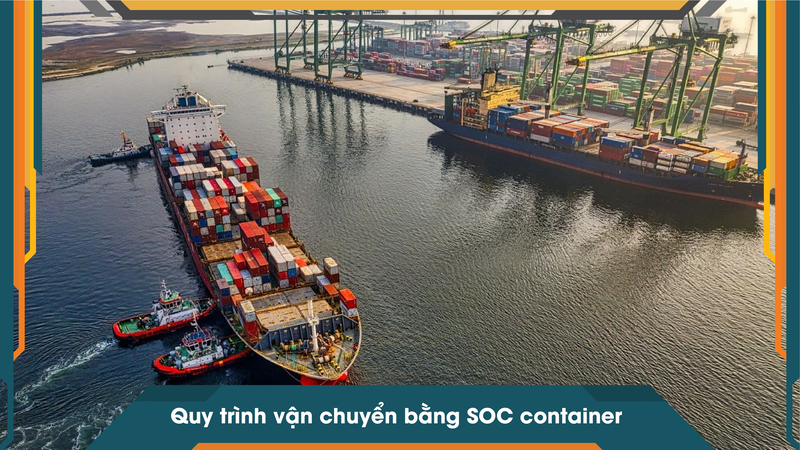 Quy trình vận chuyển bằng SOC container