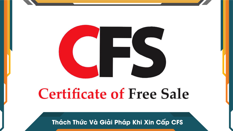 Thách Thức Và Giải Pháp Khi Xin Cấp CFS