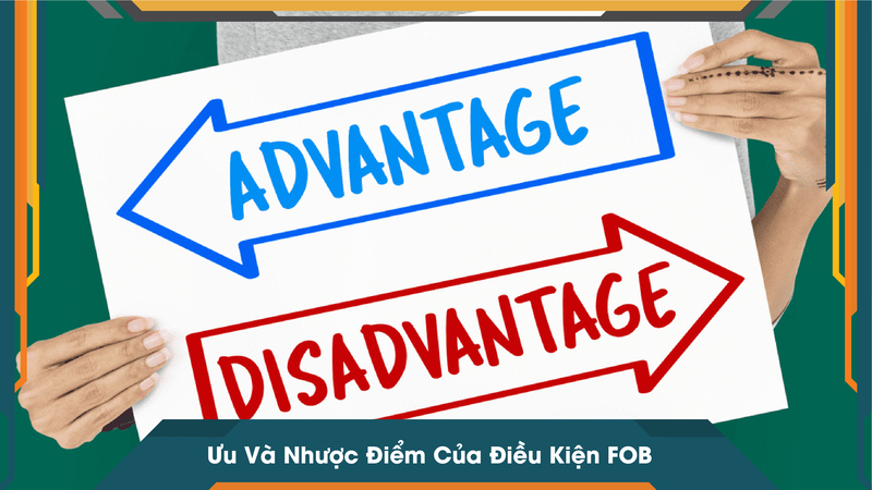 Ưu Và Nhược Điểm Của Điều Kiện FOB