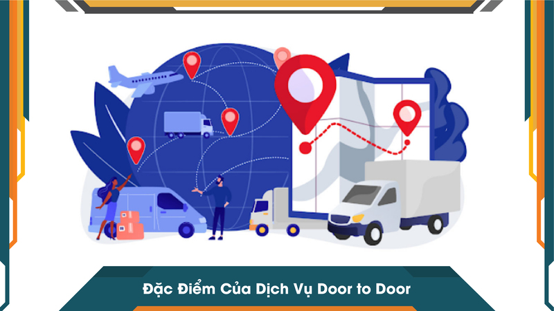 Đặc Điểm Của Dịch Vụ Door to Door