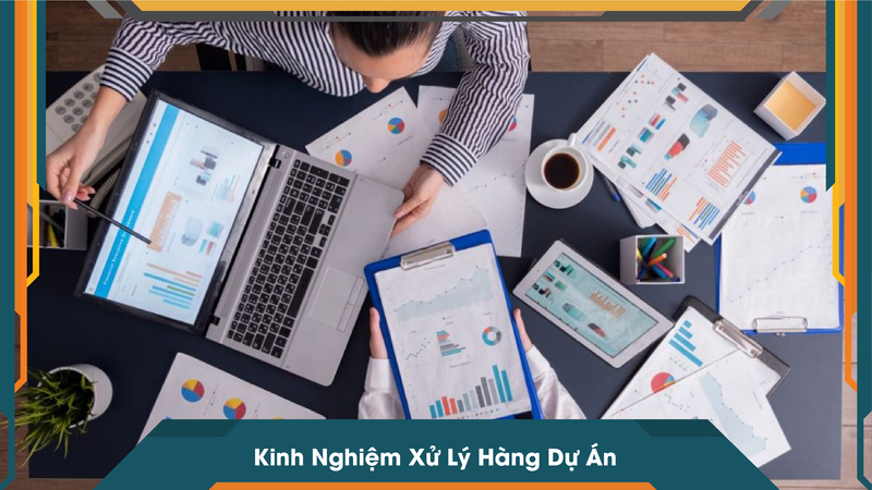 Kinh Nghiệm Xử Lý Hàng Dự Án