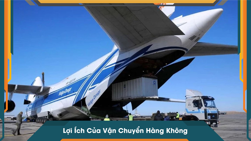 Lợi Ích Của Vận Chuyển Hàng Không