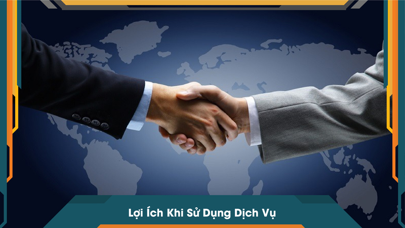 Lợi Ích Khi Sử Dụng Dịch Vụ