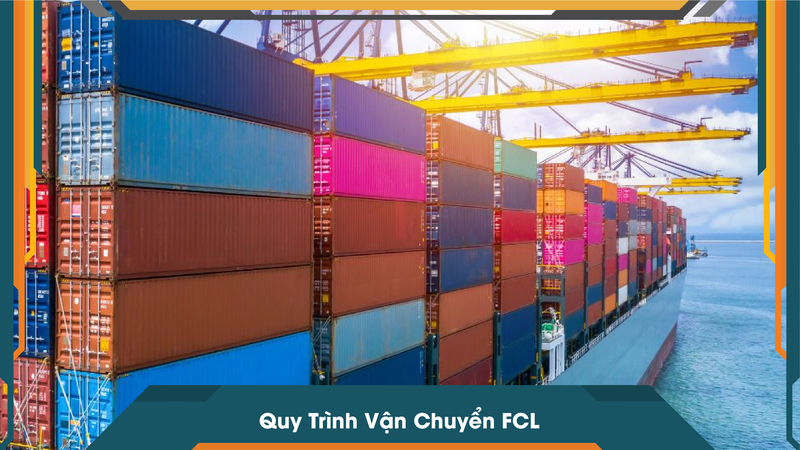 Quy Trình Vận Chuyển FCL
