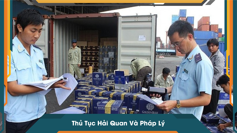 Thủ Tục Hải Quan Và Pháp Lý