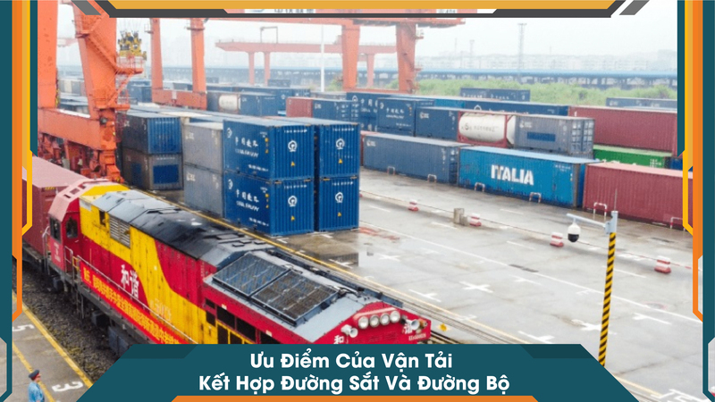 Ưu Điểm Của Vận Tải Kết Hợp Đường Sắt Và Đường Bộ