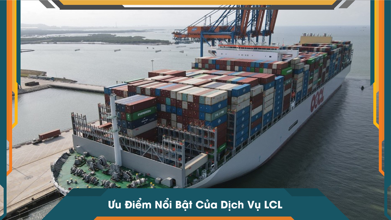 Ưu Điểm Nổi Bật Của Dịch Vụ LCL